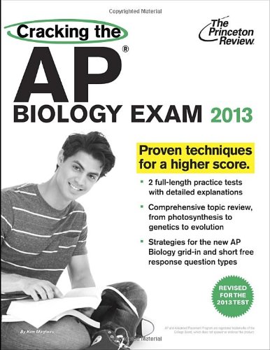 Cracking the AP Biology Exam, 2013 Edition (Revised) (College Test Preparation)