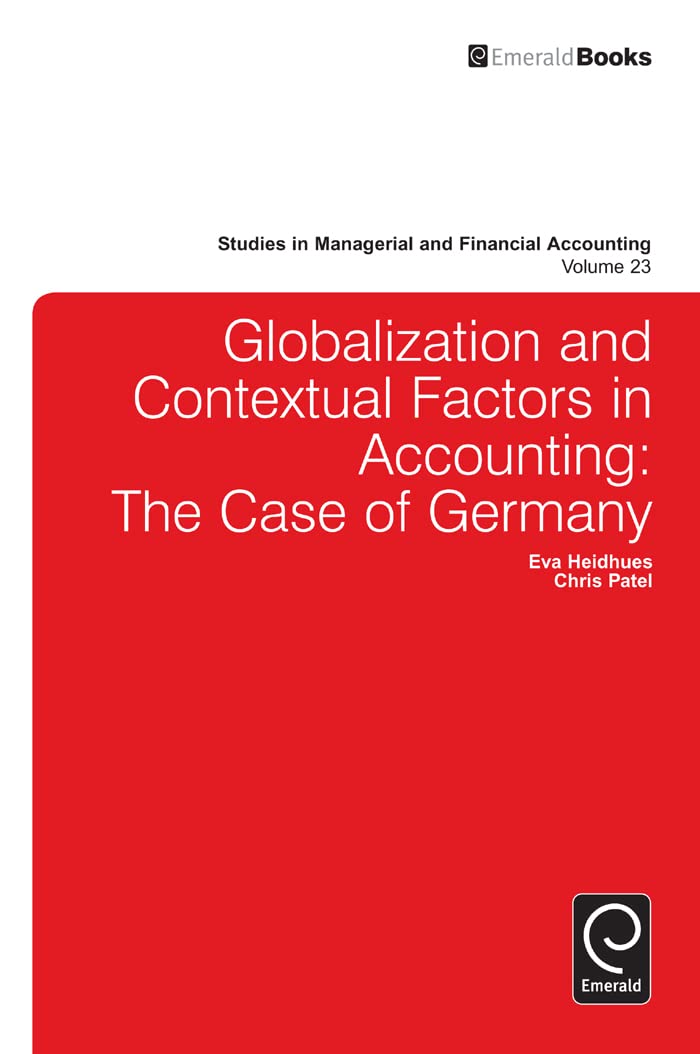 Portada de Globalisation and Contextual Factors in Accounting: The Case of Germany: 23 (Studies in Managerial and Financial Accounting)
