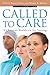 Called to Care: A Christian Worldview for Nursing