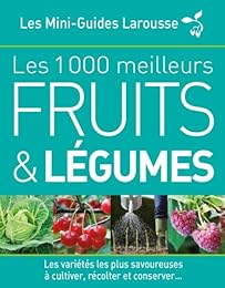 Les  1000 meilleurs fruits & légumes