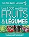 Les 1000 meilleurs fruits & légumes by