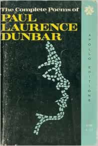 Complete Poems Of Paul Laurence Dunbar 9780815201779 Dunbar Paul Laurence Books Amazon Com
