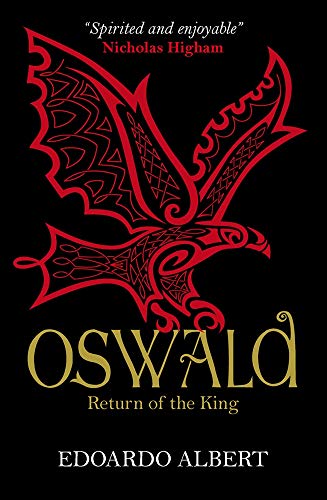 Oswald: Return of the King (The Northumbrian Thrones) by Edoardo Albert