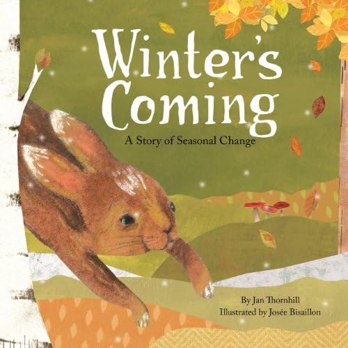 Winter's Coming: A Story of Seasonal Change Hardcover – Illustrated, 1 Oct. 2014