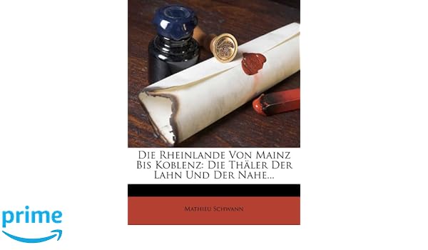 Die Rheinlande Von Mainz Bis Koblenz Die Thaler Der Lahn - 