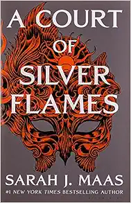 A Court of Silver Flames (A Court of Thorns and Roses, 5)