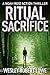 RITUAL SACRIFICE: The Ultimate Alpha Female & Political Corruption on the West Coast (Noah Reid Action Suspense Thriller Series Book 5)