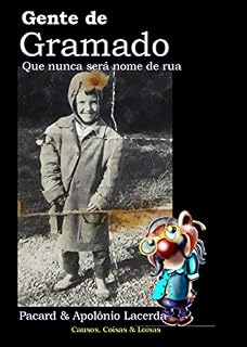 Livro Gente de Gramado, que não será nome de rua : Causos, Coisa & Loisas (Memórias com Bom Humor Livro 1)