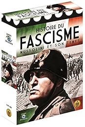 Histoire du fascisme : Mussolini et son temps