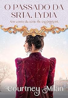Livro O passado da Srta. Lydia (Os excêntricos Livro 1.5)