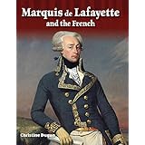 Marquis de Lafayette and the French (Primary Source Readers)