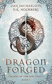 Dragon Forged (Blood of the Ancients Book 1)