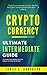 Cryptocurrency: Ultimate Intermediate Guide to Learn and Understand the World of Cryptocurrency by James C. Anderson