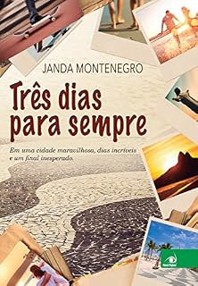 Livro Três dias para Sempre: Em uma cidade maravilhosa, dias incríveis e um final inesperado.