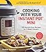 Cooking with Your Instant Pot® Mini: 100 Quick & Easy Recipes for 3-Quart Models by Heather Schlueter