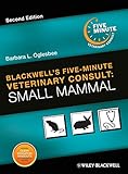 Blackwell's Five-Minute Veterinary Consult: Small Mammal by Barbara L. Oglesbee