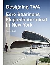 Designing TWA: Eero Saarinens Flughafenterminal in New York Designing TWA: Eero Saarinens Flughafenterminal in New York