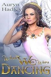 When We Were Dancing (The Wolf of Oberhame Book 2)