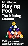 Playing Pool - The Missing Manual: 20 things that