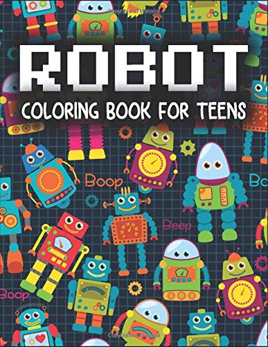 Robot Coloring Book For Teens A Unique Collection Of Coloring Pages For Teens 50 Coloring Pages Easy For Beginners Press House Coloring 9781670939852 Amazon Com Books