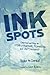 Ink Spots: Collected Writings on Story Structure, Filmmaking and Craftsmanship by