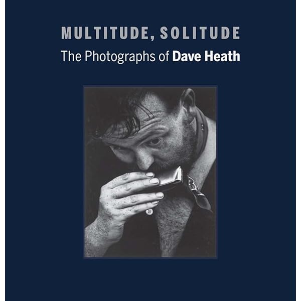 A Dialogue With Solitude　Dave Heath A Dialogue With Solitude: Dave Heath, Hugh Edwards, Robert