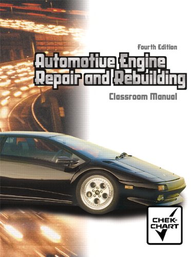 Automotive Engine Repair and Rebuilding (Chek Chart) Package (4th Edition)