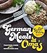 German Meals at Oma's: Traditional Dishes for the Home Cook by Gerhild Fulson