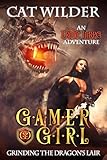 Gamer Girl Grinding the Dragon's Lair (Gamer Girl Carly Book 3)