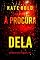Livro À Procura Dela (Série Addison Shine: Thriller de Suspense do FBI — Livro 2)