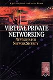 Virtual Private Networking--New Issues for Network Security, , 1893209296