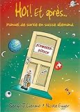 Hoi Et Apres: Manuel De Survie En Suisse Allemand (French Edition) by Nicole Egger, Sergio J Lievano