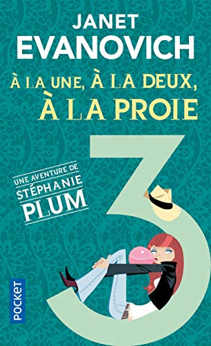 Une aventure de Stéphanie Plum: 03: A la une, à la deux, à la proie
