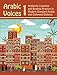 Arabic Voices 1: Authentic Listening and Reading Practice in Modern Standard Arabic and Colloquial Dialects