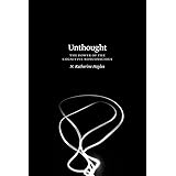 Unthought: The Power of the Cognitive Nonconscious