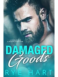 Damaged Goods: A Single Dad & Nanny Romance