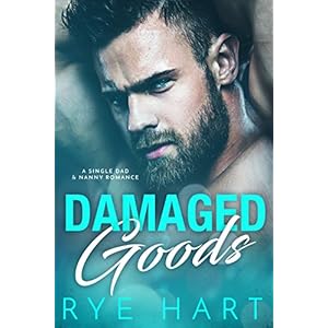 Damaged Goods: A Single Dad & Nanny Romance
