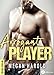 Arrogant Player - histoire intégrale (French Edition) by Megan Harold