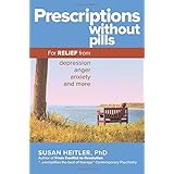 Prescriptions Without Pills: For Relief from Depression, Anger, Anxiety, and More
