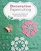 Decorative Papercutting: Instructions and Patterns for 150 Intricate Cutouts by