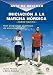 Iniciacion a la marcha nordica / Nordic Walking: Con programas practicos de entrenamientos / With Pr by