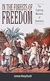 Lennox Honychurch, "In the Forests of Freedom: The Fighting Maroons of Dominica" (UP of Mississippi, 2017)