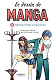 Le dessin de manga : Habiller filles et garçons by 