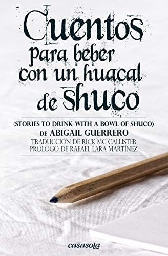 Cuentos para beber con un huacal de shuco Paperback โ Large Print, 28 Aug. 2013