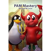 PAM Mastery (IT Mastery Book 10)