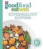 Good Food: Superhealthy Suppers (Good Food 101)
