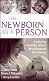 The Newborn as a Person:  Enabling Healthy InfantDevelopment Worldwide