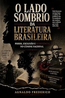 Livro O Lado Sombrio da Literatura Brasileira: Poder, Exclusão e Resistência no Cânone Nacional