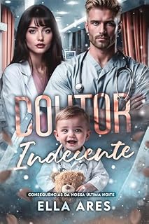 Livro DOUTOR INDECENTE: CONSEQUÊNCIAS DA NOSSA ÚLTIMA NOITE