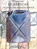 Jerrycan: 70 Years Old, Still in Use (English and French Edition) by 